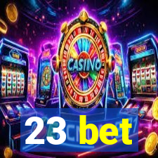 23 bet